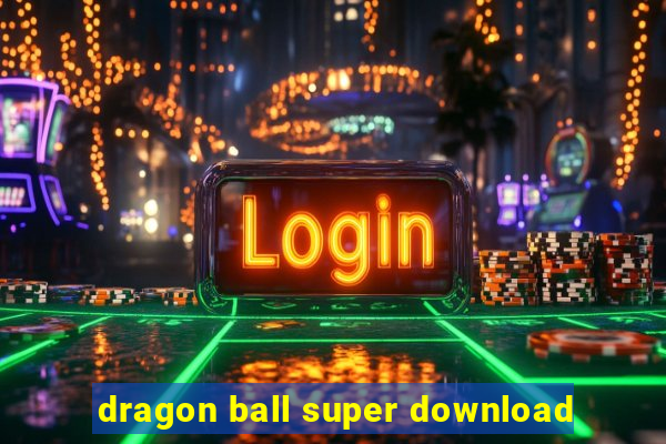 dragon ball super download